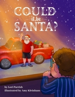 Could It Be Santa? 1645384217 Book Cover