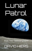 Lunar Patrol: Defending Earth B0B2HWMGKK Book Cover