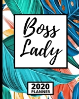 Boss Lady: 2020 Planner, 1-Year Daily, Weekly and Monthly Organizer With Calendar, Inspirational, Appreciation, Thank-You Gifts For Women, Girls, CEO's (8 X 10) 1673604773 Book Cover