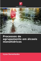 Processos de agrupamento em álcoois monohídricos (Portuguese Edition) 6209660851 Book Cover