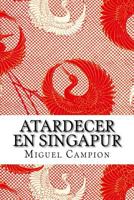 Atardecer en Singapur 148953749X Book Cover