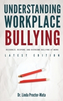 Understanding Workplace Bullying: Recognize, Respond, And Overcome Bullying At Work 1834301769 Book Cover