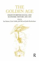 The Golden Age : Essays in English Social and Economic History 0754601145 Book Cover