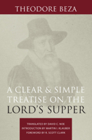 A Clear and Simple Treatise on the Lord's Supper 1601784678 Book Cover