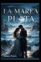 La marea de plata (Spanish Edition) B0HC4HQ22N Book Cover