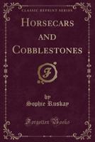 Horsecars and Cobblestones (Classic Reprint) 1014714028 Book Cover