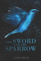 The Sword and the Sparrow 1638219575 Book Cover