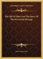 The Fall Of Man And The Story Of The Perverted Message 1425362796 Book Cover