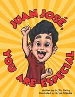 Juan Jose, You Are Especial! B08T4DD3XN Book Cover