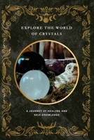 Explore the World of Crystals: A Journey of Healing and Self-Knowledge 9893376998 Book Cover
