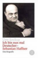Ich bin nun mal Deutscher: Sebastian Haffner : eine Biographie 3351025262 Book Cover