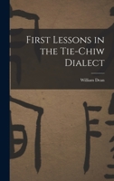 First Lessons in the Tie-Chiw Dialect 1016802447 Book Cover