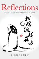 Reflections: Life Stories Told Through Poetry 1542779154 Book Cover