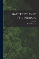 Bacteriology For Nurses 1018886842 Book Cover