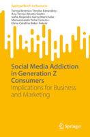 Social Media Addiction in Generation Z Consumers: Implications for Business and Marketing 3031334515 Book Cover