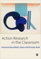 Action Research in the Classroom 1412930405 Book Cover