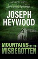 Mountains of the Misbegotten: A Lute Bapcat Mystery 1493009559 Book Cover