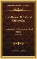 Handbook Of Natural Philosophy: Hydrostatics, Pneumatics, And Heat 1146200838 Book Cover