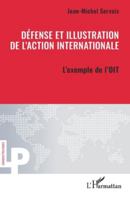 Défense et illustration de l'action internationale: L'exemple de l'OIT (Logiques Politiques) (French Edition) 233652063X Book Cover