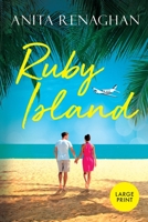 Ruby Island: Large Print: A Sweet Romantic Comedy 1733567135 Book Cover