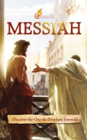 Messiah: Discover the One the Prophets Foretold 1951739000 Book Cover