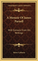 A Memoir of James Parnell, With Extracts From His Writings 1016808534 Book Cover