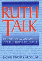Ruth Talk: Questions and Answers on the Book of Ruth 082460461X Book Cover