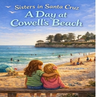 Sisters of Santa Cruz: A Day at Cowell’s Beach B0GN4M695Y Book Cover