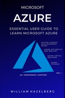 AZURE: MICROSOFT AZURE: Essential User Guide to Learn Microsoft Azure B086PRJP3D Book Cover