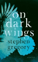 On Dark Wings: Stories 1948405423 Book Cover