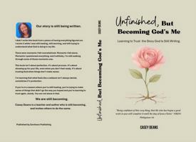 Unfinished, But Becoming God's Me B0GTMM634K Book Cover