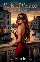 Veils of Venice (Blazing Heat) B0H1ZGX7N8 Book Cover