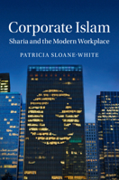Corporate Islam: Sharia and the Modern Workplace 1316635457 Book Cover