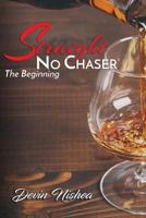 Straight No Chaser: The Beginning 1539897257 Book Cover