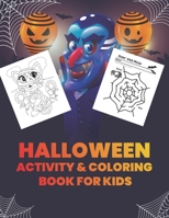 Halloween Activity and Coloring Book For Kids: Kids Halloween Book Boys, Girls, Coloring, Dot To Dot, Mazes, Word Search and Cut and Glue , Games And More! B08JVLBW1B Book Cover