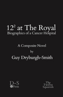 12� at The Royal: Biographics of a Cancer Hospital 0957389604 Book Cover