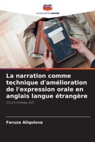 La narration comme technique d'amélioration de l'expression orale en anglais langue étrangère 6209696406 Book Cover