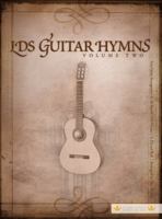 LDS Guitar Hymns: Volume 2 0982619804 Book Cover