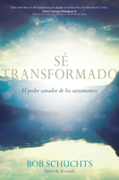 S? Transformado: El Poder Sanador de Los Sacramentos 1646803116 Book Cover