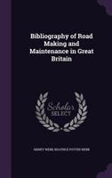 Bibliography of road making and maintenance in Great Britain 101919362X Book Cover