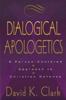 Dialogical Apologetics: A Person-Centered Approach to Christian Defense 0801025737 Book Cover