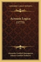 Acroasis Logica (1773) 1165918072 Book Cover