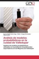 Analisis de Modelos Probabilisticos En La Cuidad de Valledupar 384847428X Book Cover