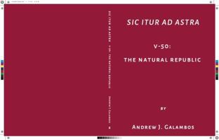 Sic Itur Ad Astra: V-50: The Natural Republic 1968146024 Book Cover