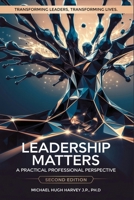 Leadership Matters: A Practical Professional Perspective B0DZ496JTD Book Cover