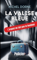 La valise bleue: L'argent ne fait pas le bonheur (French Edition) 2322534889 Book Cover