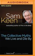 The Collective Myths We Live and Die By 1536689882 Book Cover
