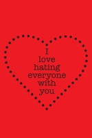 I love hating everyone with you: A lined journal to show your bestie how much they mean to you 1660864844 Book Cover