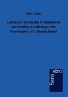 Leitfaden Durch Die Ordenslehre Der Gro En Landesloge Der Freimaurer Von Deutschland 3864712270 Book Cover