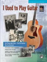 I Used to Play Guitar: Start Playing Again Today -- You'll Be Surprised What You Remember!, Book & CD 0739035088 Book Cover